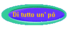 Di tutto un' p